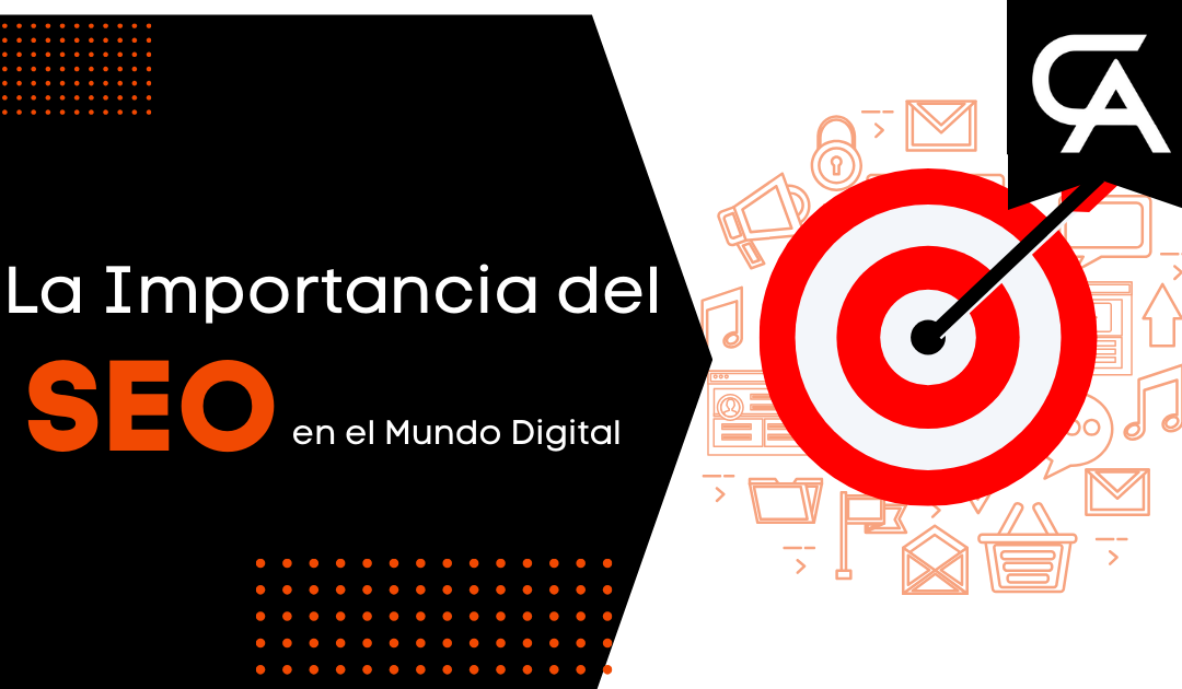 La Importancia del SEO en el Mundo Digital